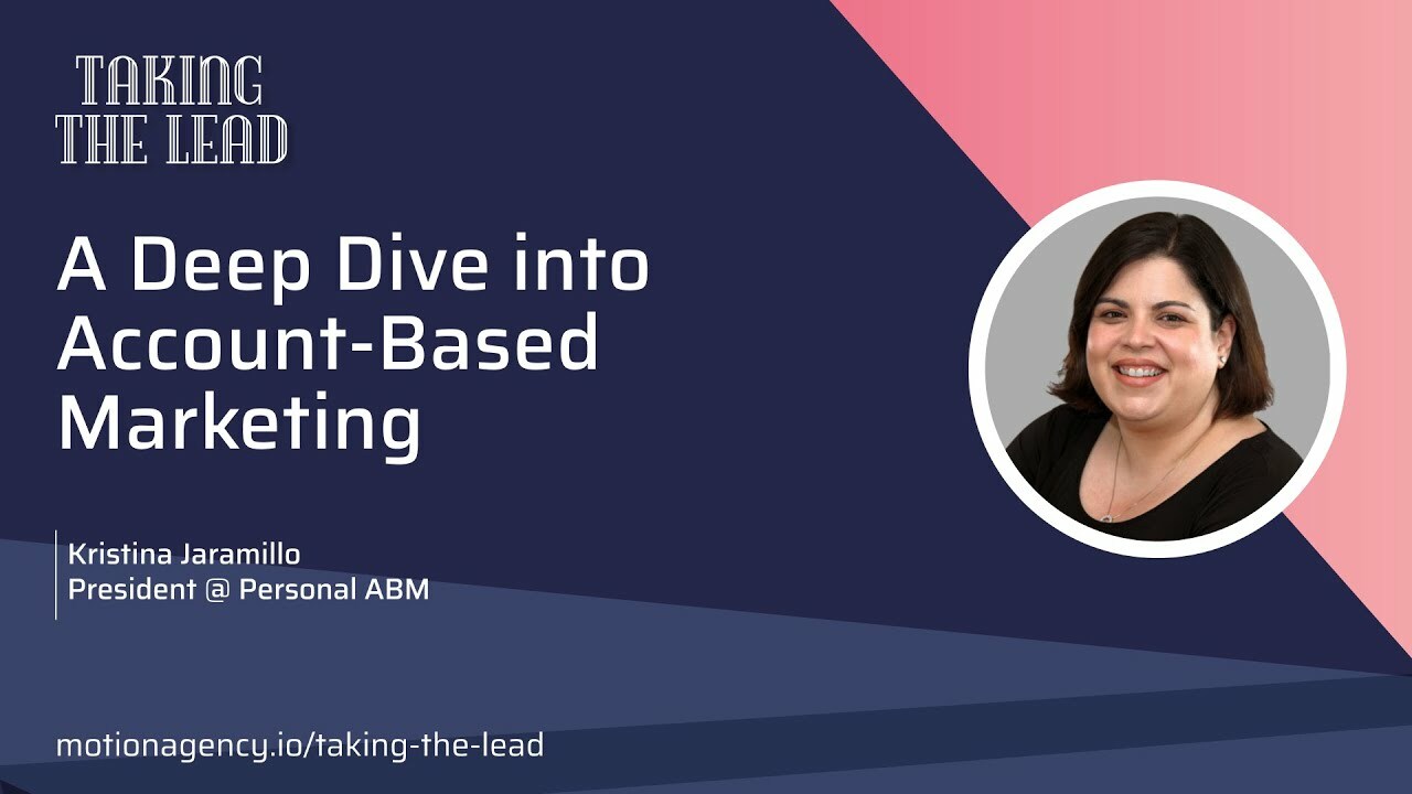 Taking the Lead: A Deep Dive into Account-Based Marketing with Kristina Jaramillo