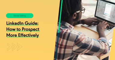 LinkedIn Guide: How to Prospect More Effectively