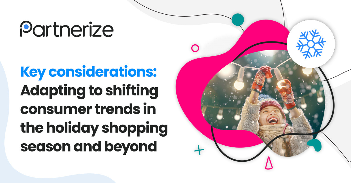 Key considerations: Adapting to shifting consumer trends in the holiday shopping season and beyond
