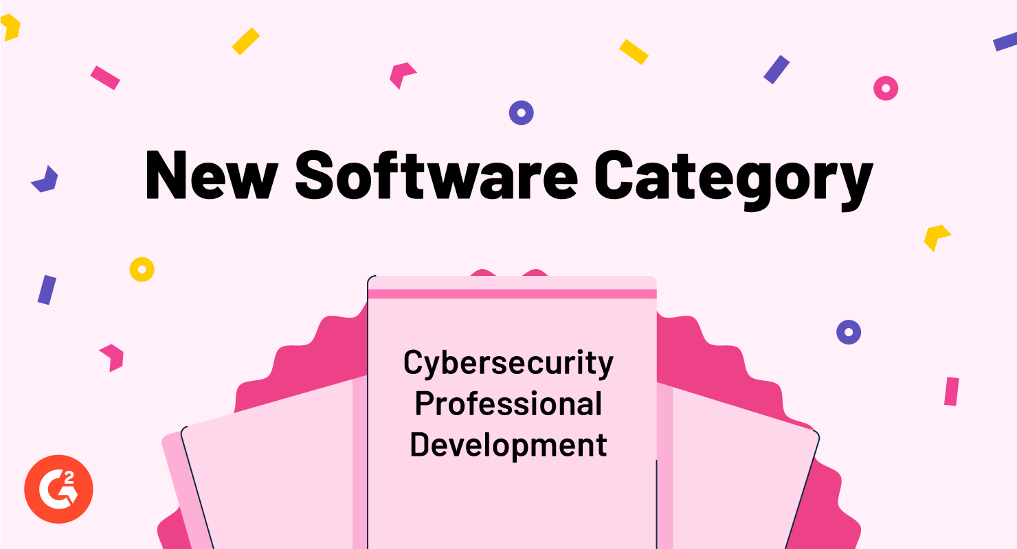 Introducing G2's New Cybersecurity Professional Development Category