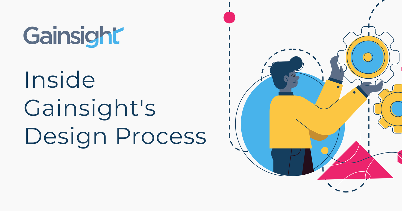 Inside Gainsight's Design Process 