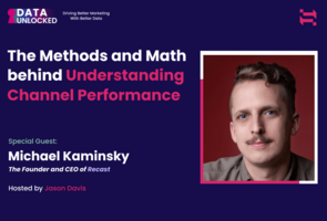 The Methods and Math Behind Understanding Marketing Channel Performance With Michael Kaminsky, CEO of Recast