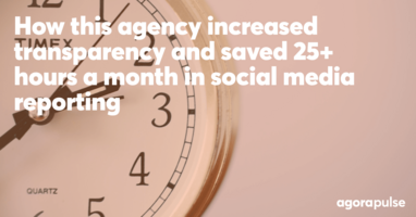 This Agency Saved 25+ Hours per Month in Social Media Reporting by Using Agorapulse