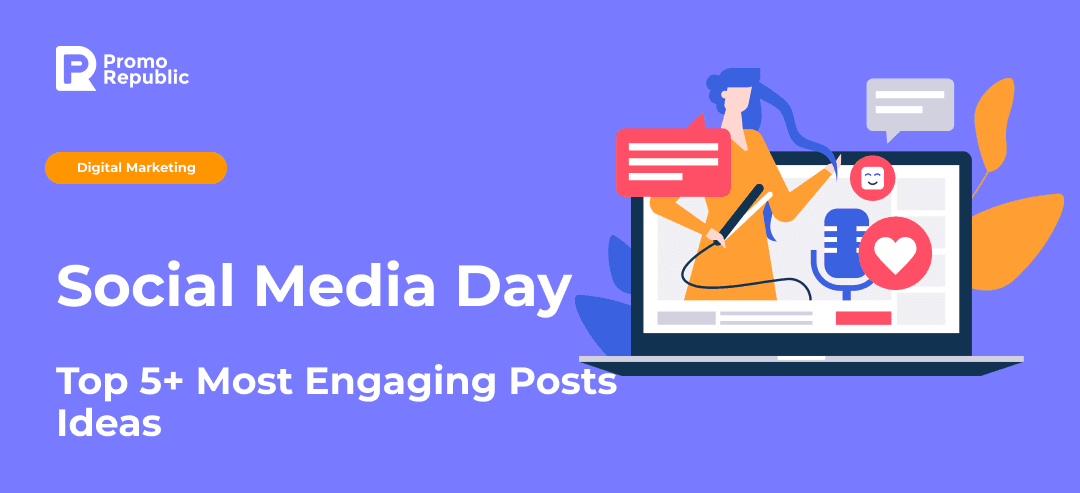 Top 5 Most Engaging Social Media Day Post Ideas - PromoRepublic