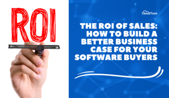 The ROI of Sales: How to Build a Better Business Case for Your Software Buyers