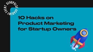 10 Hacks on Product Marketing for Startup Owners [Webinar recording]