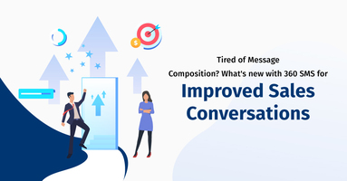 Tired of Message Composition? What's new with 360 SMS for Improved Sales Conversations