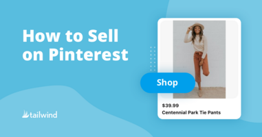 How to Sell on Pinterest - A Guide for Ecommerce Success