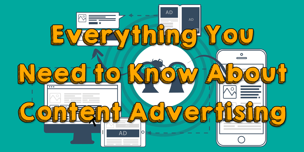 What Is Content Advertising, and Should You Be Doing It?