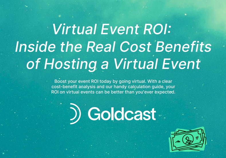 Virtual Event ROI: Inside the Real Cost Benefits of Hosting a Virtual Event