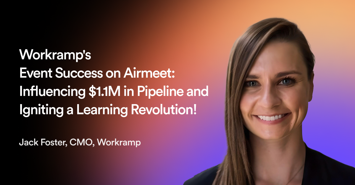 How WorkRamp Aims for Long-Term Revenue Pipeline Using Event-Led Growth