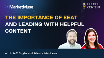 The Importance of E-E-A-T and Leading with Helpful Content