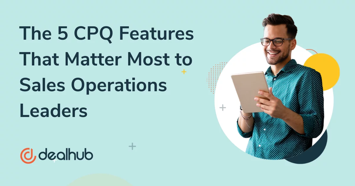 The Reviews are in: The 5 CPQ Features That Matter Most to Sales Operations Leaders