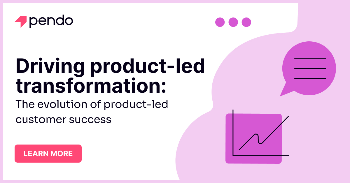 The evolution of product-led customer success | Pendo Blog