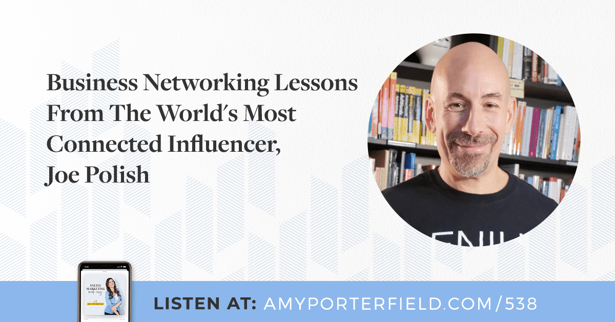 EPISODE 538  Business Networking Lessons From The World's Most Connected Influencer with Joe Polish
