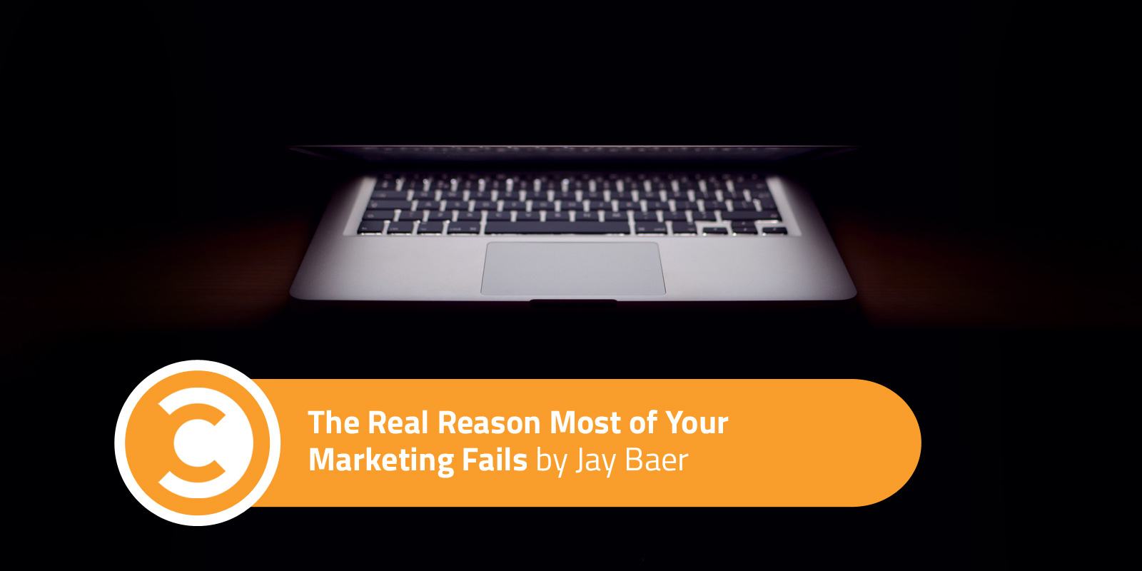 The Real Reason Most of Your Marketing Fails