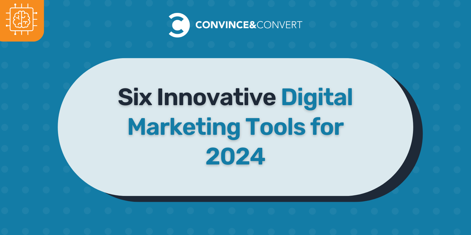 6 Innovative Digital Marketing Tools for 2024