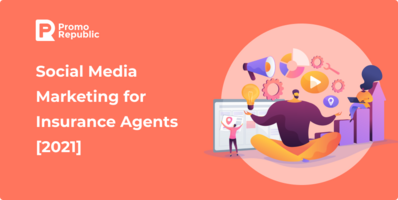 Social Media Marketing for Insurance Agents [2021] - PromoRepublic