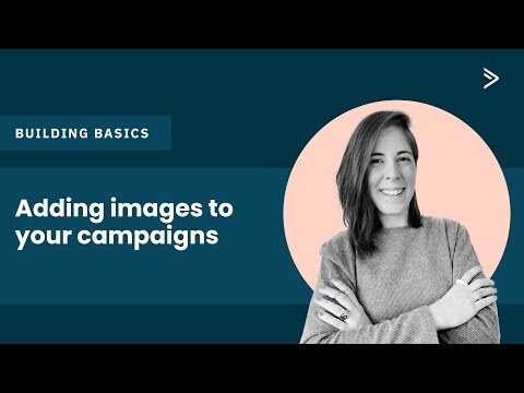 Foolproof tips for adding images to your ActiveCampaign email campaigns - Building Basics
