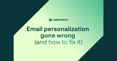 Email personalization gone wrong (and how to fix it)
