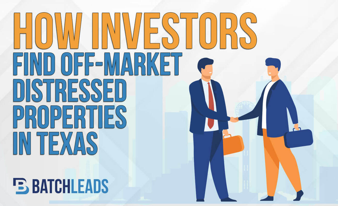 How to Find Off-Market Distressed Properties In Texas