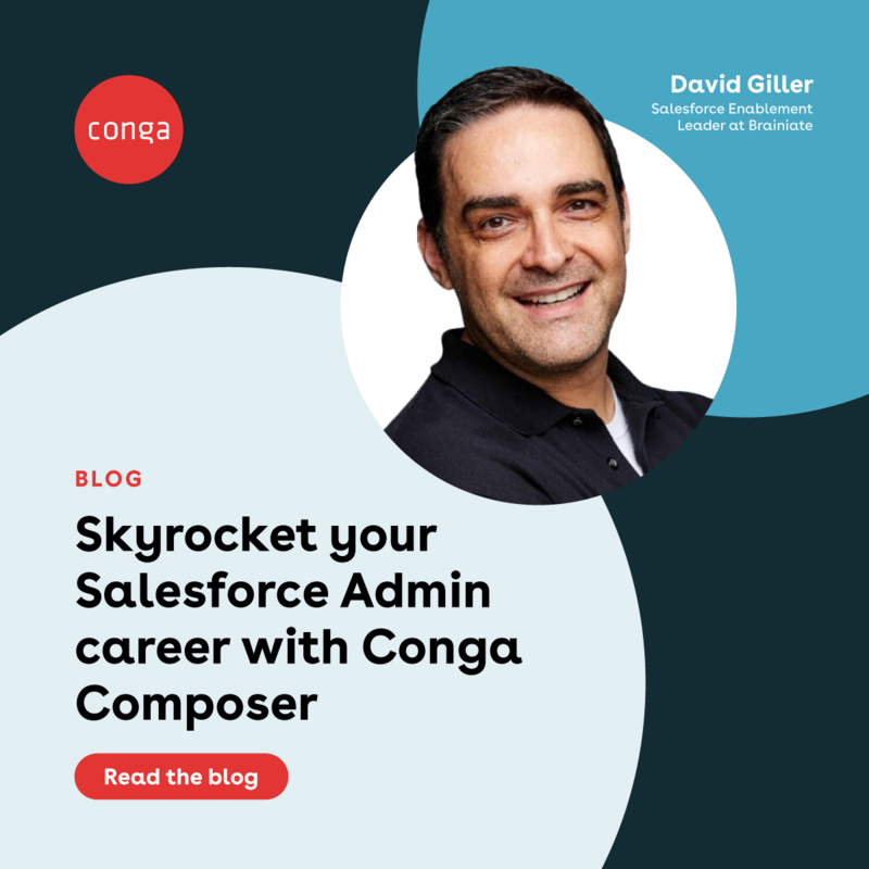 5 reasons why becoming a Conga Composer super user will skyrocket your Salesforce Admin career