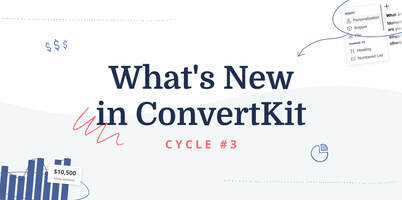 What's New in ConvertKit: Cycle 3