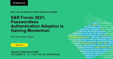 S&R Forum 2021: Passwordless Authentication Adoption Is Gaining Momentum