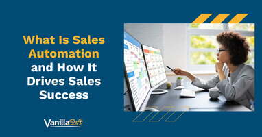 What Is Sales Automation and How It Drives Sales Success