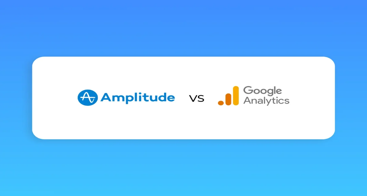 Amplitude vs. Google Analytics: Which One Should Your Business Use?