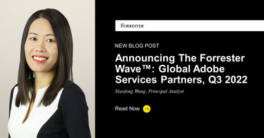 Announcing The Forrester Wave™: Global Adobe Services Partners, Q3 2022