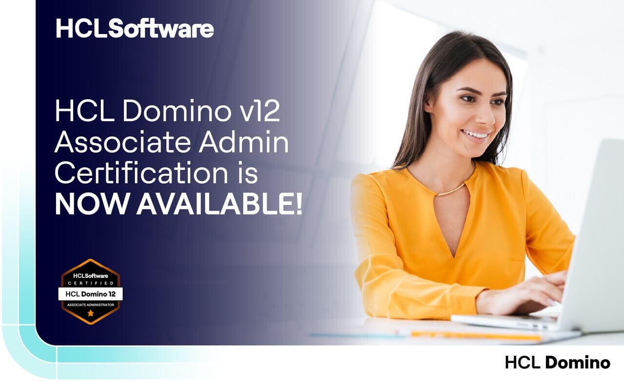 HCL Domino v12 Associate Admin Certification is NOW AVAILABLE!