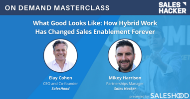 What Good Looks Like: How Hybrid Work Has Changed Sales Enablement Forever