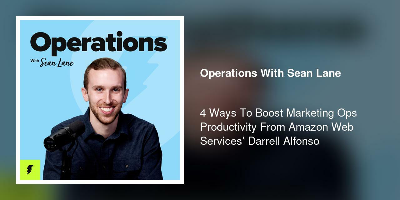 4 Ways To Boost Marketing Ops Productivity From Amazon Web Services' Darrell Alfonso