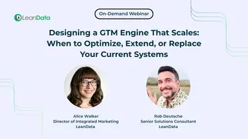 Designing a GTM Engine That Scales: When to Optimize, Extend, or Replace Your Current Systems
