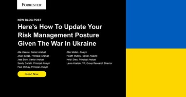 Here's How To Update Your Risk Management Posture Given The War In Ukraine