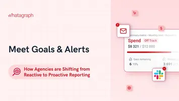 Meet Goals & Alerts: How Agencies are Shifting From Reactive to Proactive Reporting 