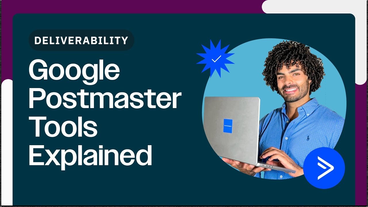 How to Use Google Postmaster Tools to Improve Email Deliverability