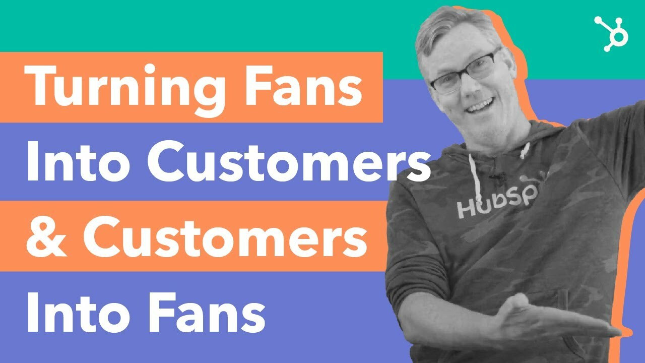Turning Fans Into Customers and Customers Into Fans