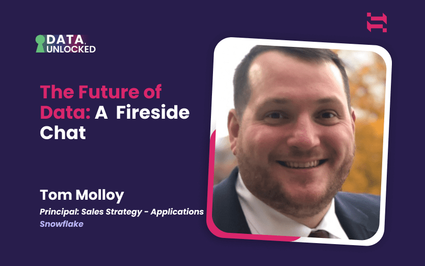 The Future of Data: A Fireside Chat w/ Tom Molloy
