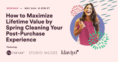 How To Maximize Lifetime Value by Spring Cleaning Your Post-Purchase Experience