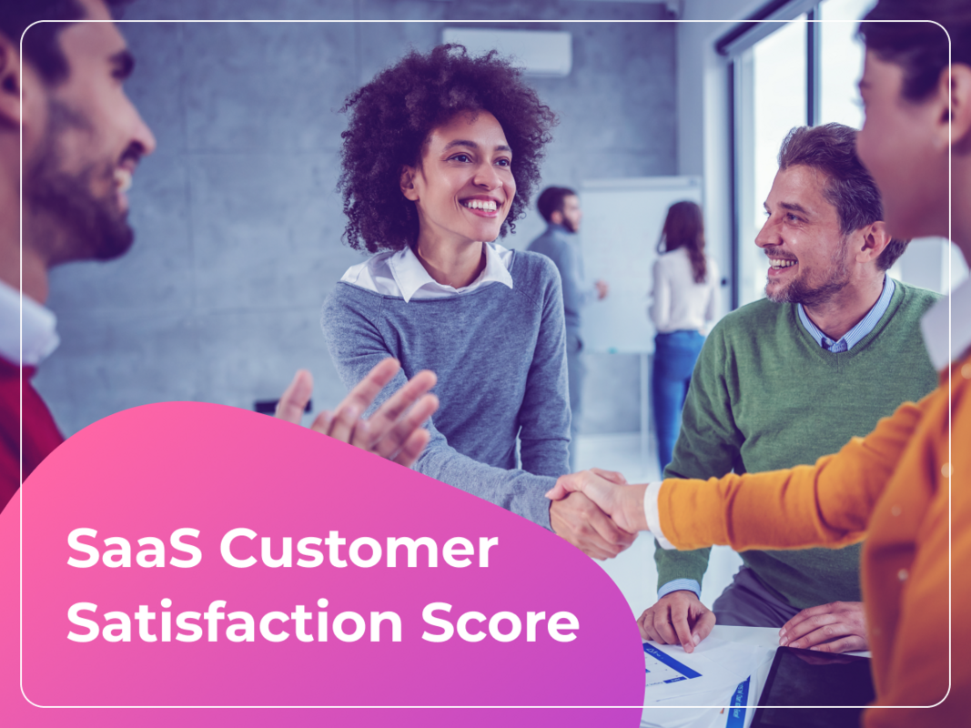 How to Measure and Optimize Your SaaS Customer Satisfaction Score (CSAT)