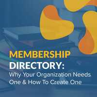 Membership Directory: Why Your Organization Needs One (and How to Create Yours!)