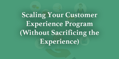 Scaling Your Customer Experience Program | Gainsight