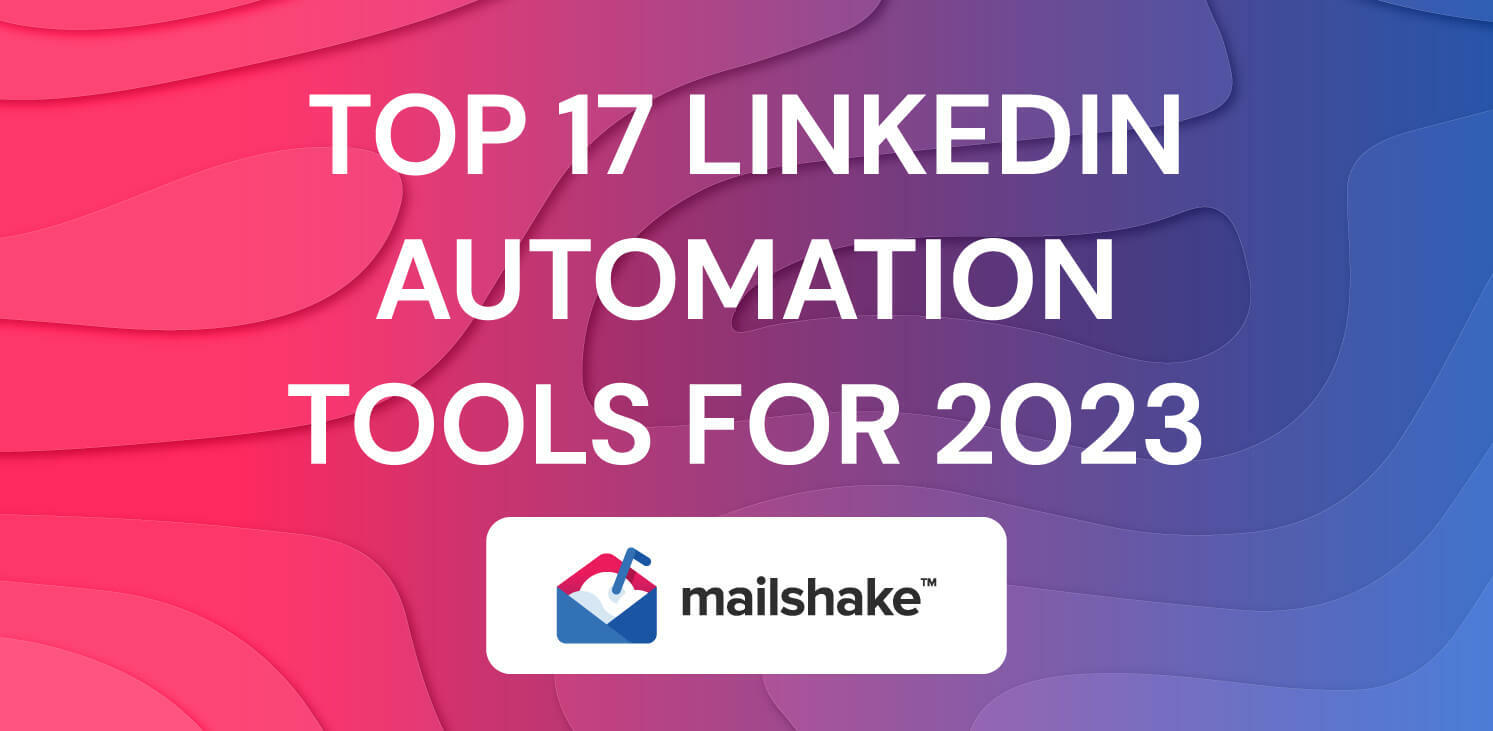 Top 17 LinkedIn Automation Tools For 2023