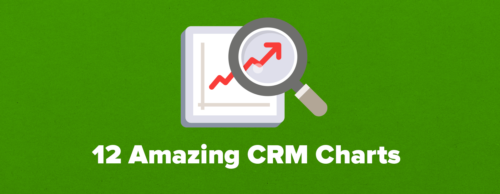 12 AMAZING CRM CHARTS YOU DON'T WANT TO MISS
