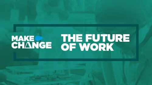 Make Change: What Does the Future of Work Look Like?