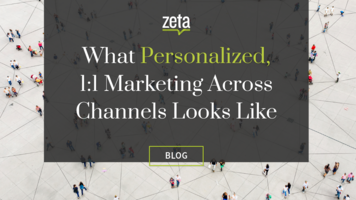 What Personalized, 1:1 Marketing Across Channels Looks Like