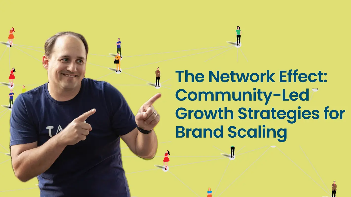 The Network Effect: Community-Led Growth Strategies for Brand Scaling