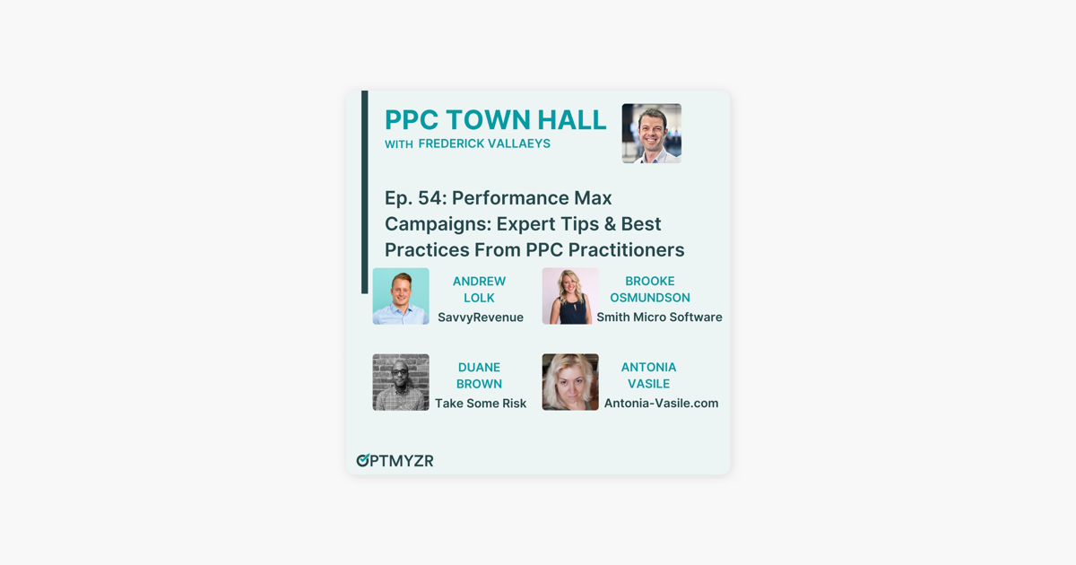 ‎PPC Town Hall: Performance Max Campaigns: Expert Tips & Best Practices From PPC Practitioners | PPC Town Hall 54 on Apple Podcasts